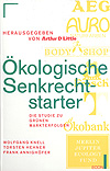 Wolfgang Knell, Torsten Hehner, Frank Annighöfer: Ökologische Senkrechtstarter – Die Studie zu grünen Markterfolgen (1993)