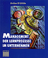 Arthur D. Little: Management der Lernprozesse (1995)