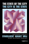 The State of the City The Citiy is the state, 2007 VUBPRESSThe authors did collect essays and interv...